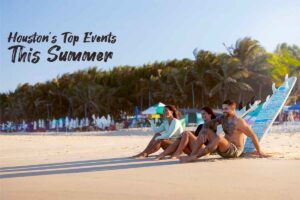 Houston’s Top Events This Summer_4