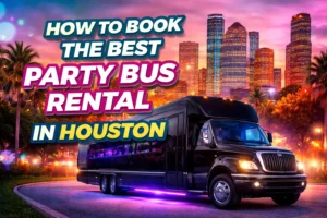 How to Book the Best Party Bus Rental in Houston