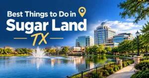 Best Things to Do in Sugar Land TX