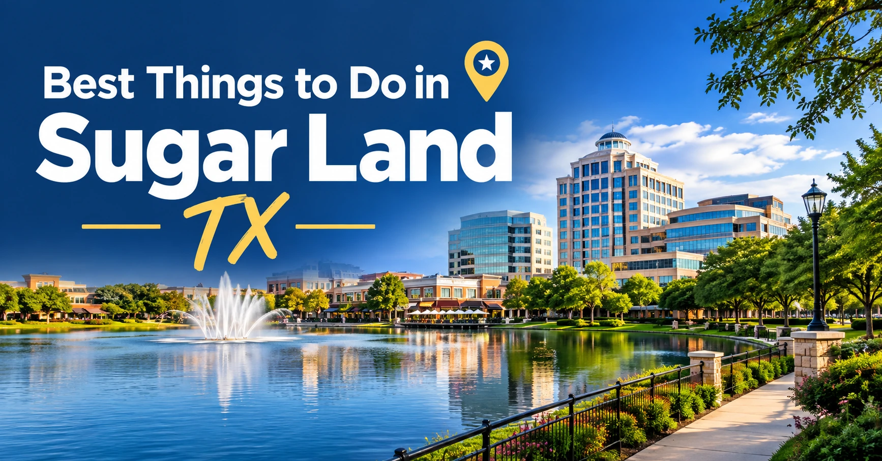 Best Things to Do in Sugar Land TX