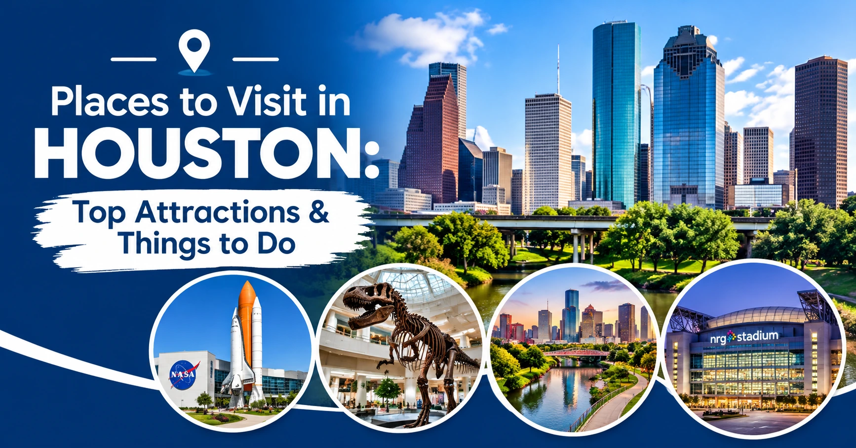 Places to Visit in Houston Top Attractions & Things to Do
